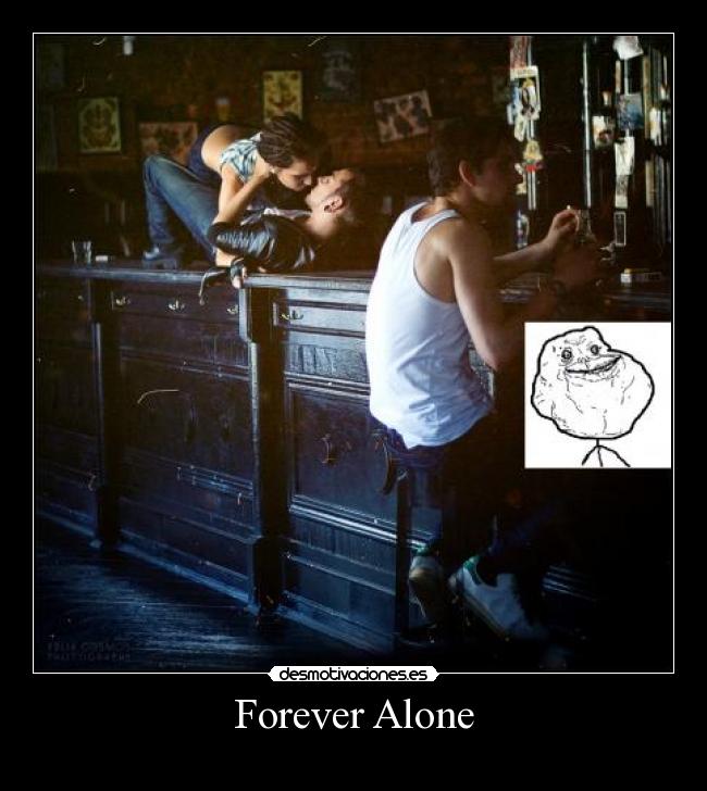 Forever Alone -