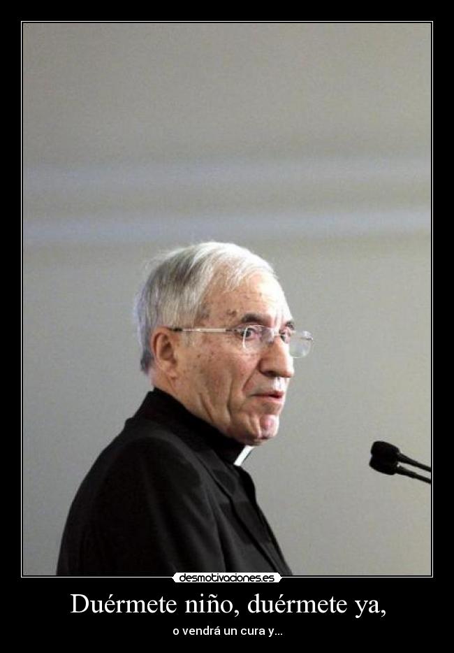 Duérmete niño, duérmete ya, -