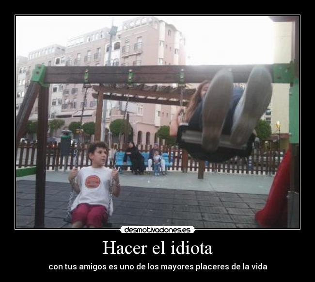 Hacer el idiota - 