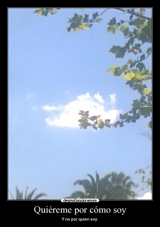 Quiéreme por cómo soy -