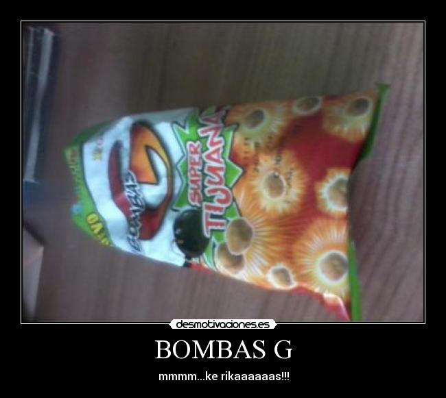 BOMBAS G - mmmm...ke rikaaaaaas!!!