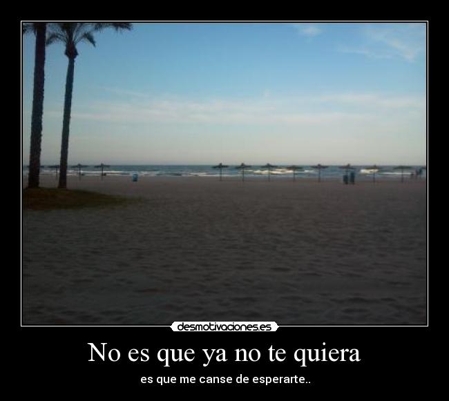 No es que ya no te quiera - 
