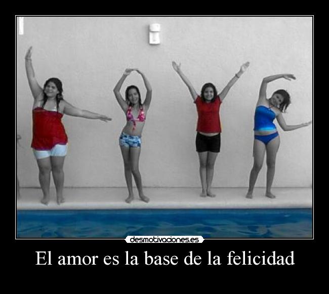 El amor es la base de la felicidad - 