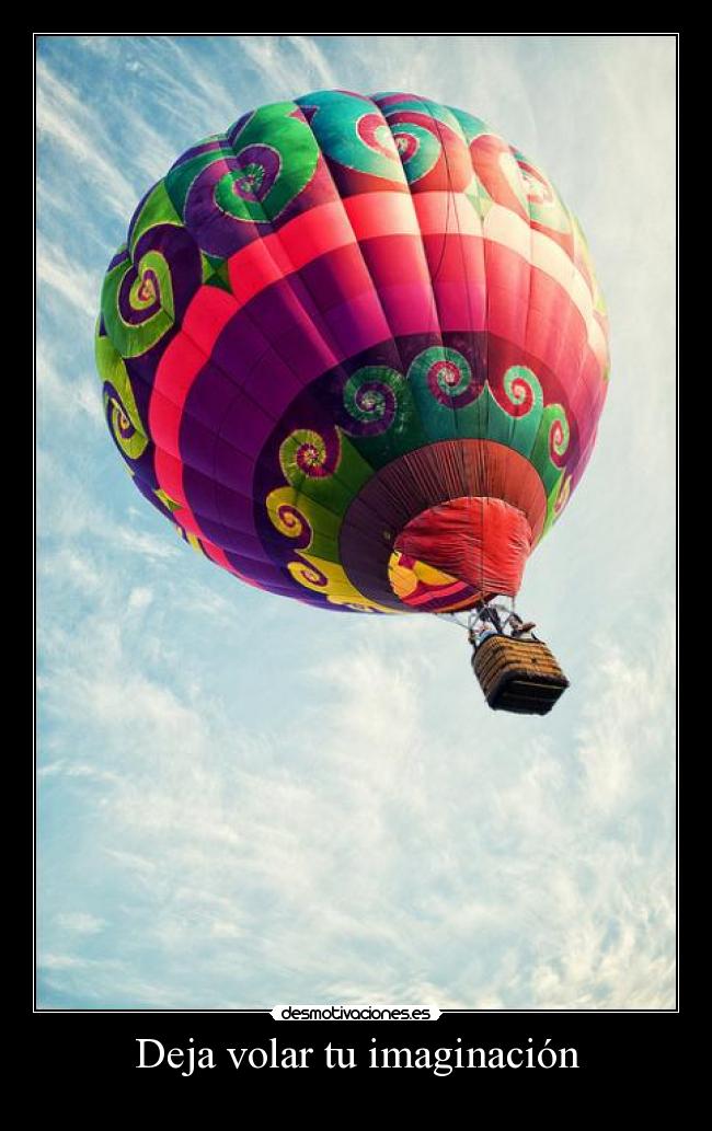 Deja volar tu imaginación - 