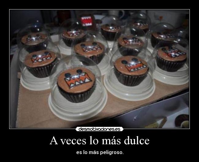 A veces lo más dulce -