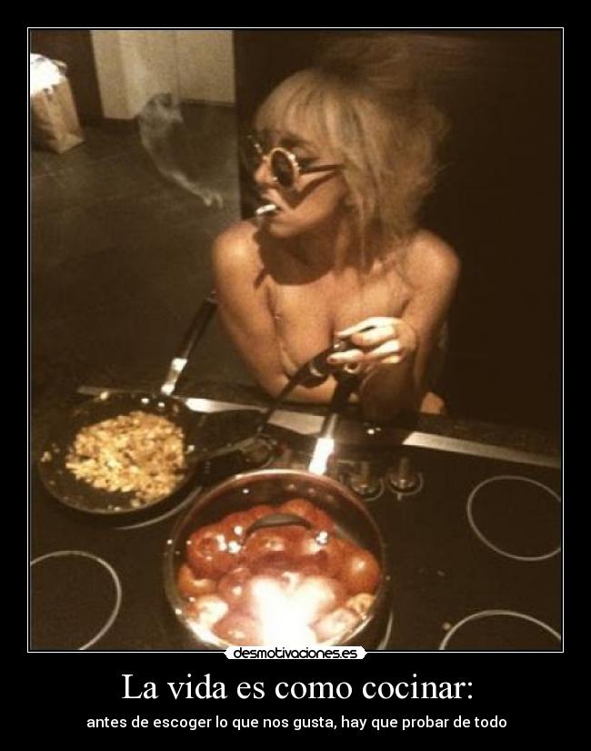 La vida es como cocinar: - 