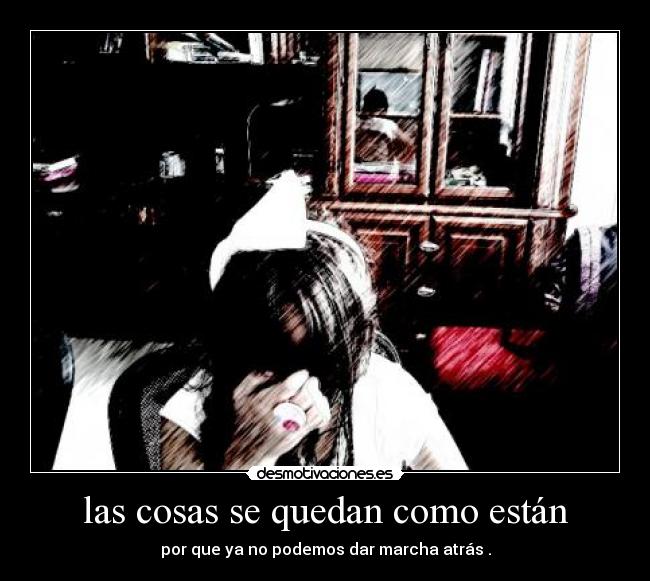 las cosas se quedan como están -