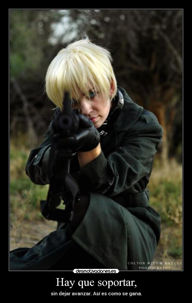 Hay que soportar, - sin dejar avanzar. Así es como se gana.