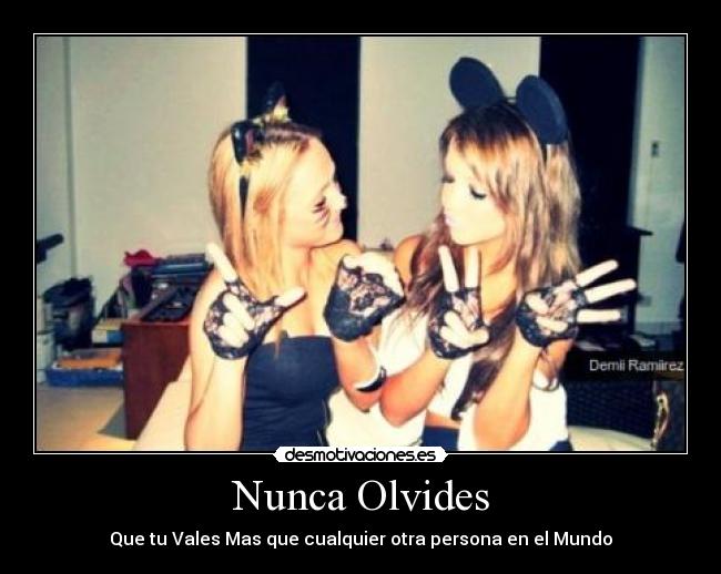 Nunca Olvides - Que tu Vales Mas que cualquier otra persona en el Mundo