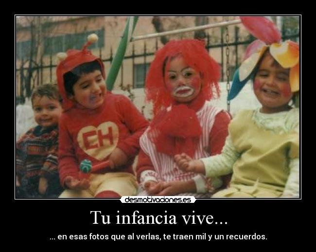 Tu infancia vive... - 