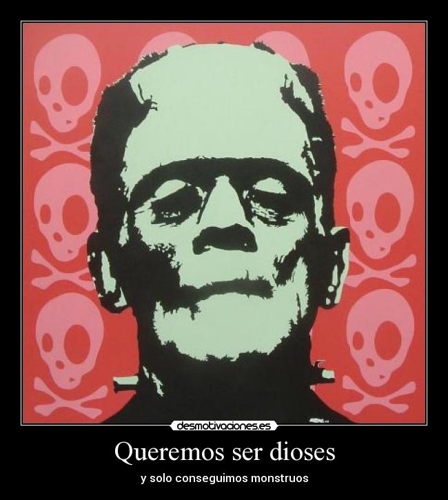 Queremos ser dioses -