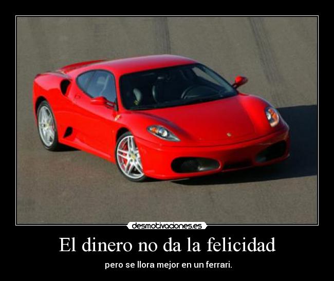 El dinero no da la felicidad -