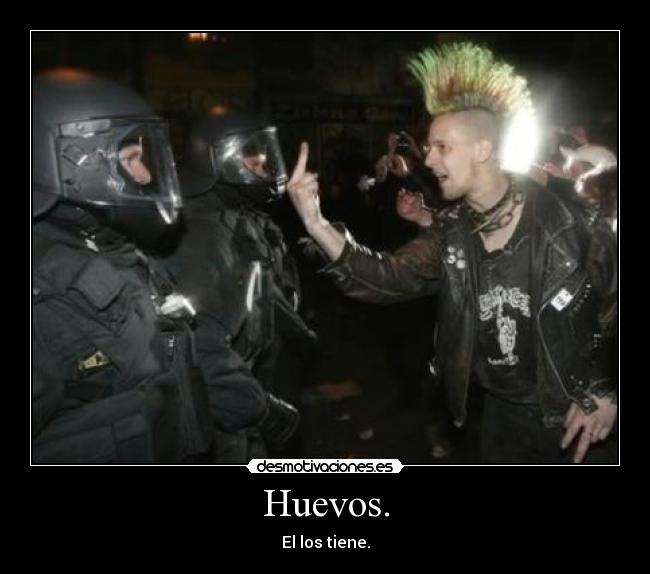 Huevos. - El los tiene.