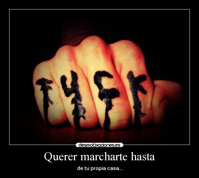 Querer marcharte hasta - 