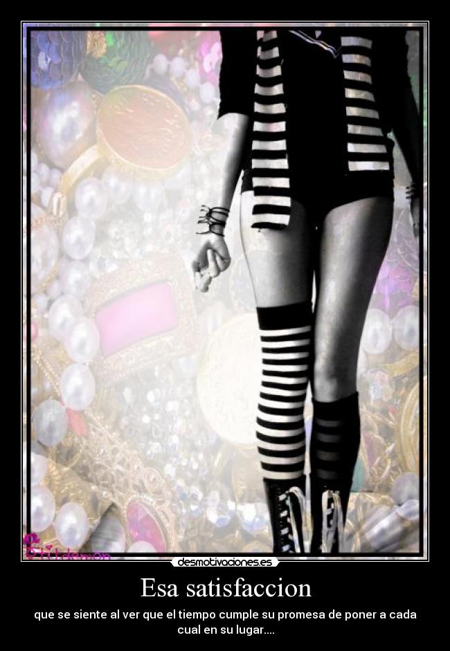 Esa satisfaccion -