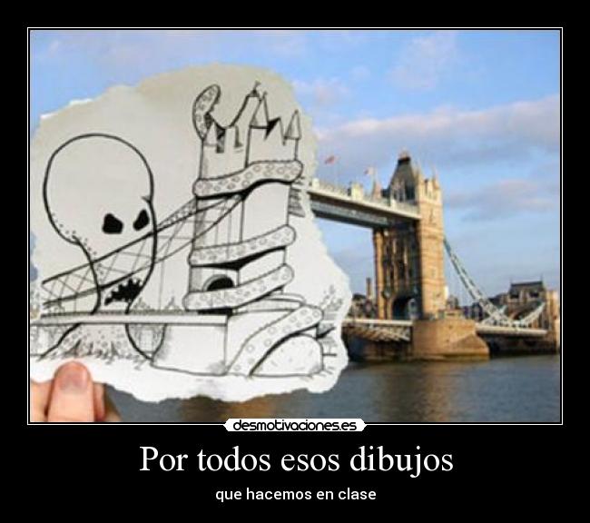 Por todos esos dibujos -