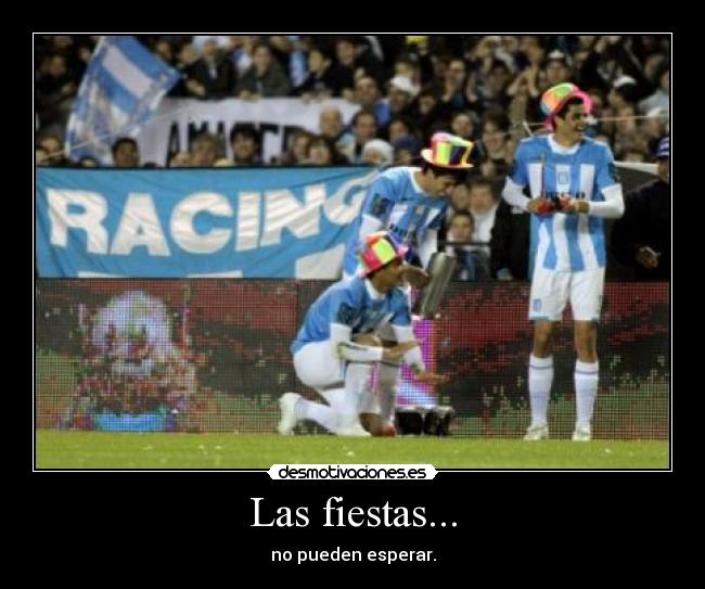 Las fiestas... -