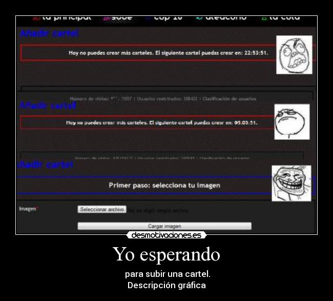 Yo esperando - para subir una cartel.
Descripción gráfica