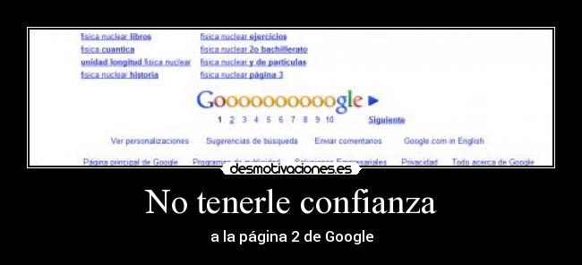 No tenerle confianza -