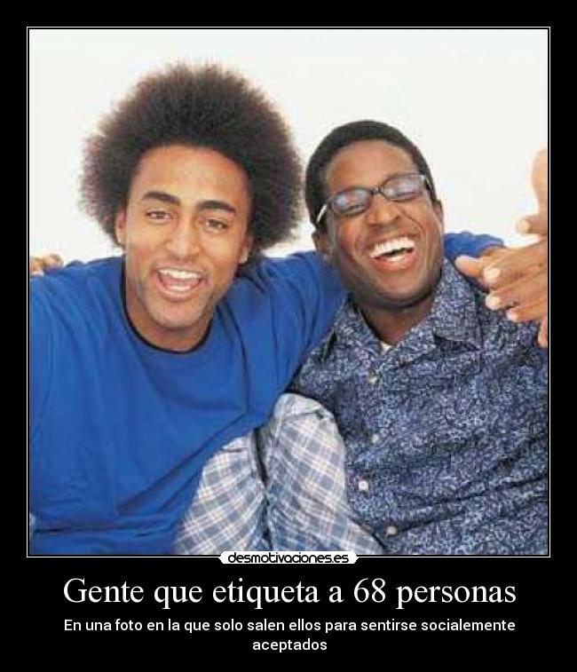 Gente que etiqueta a 68 personas -