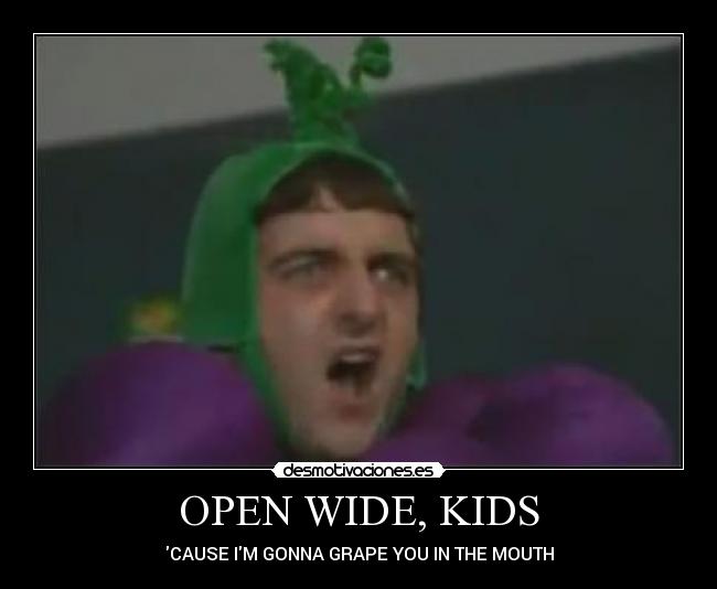 OPEN WIDE, KIDS - 