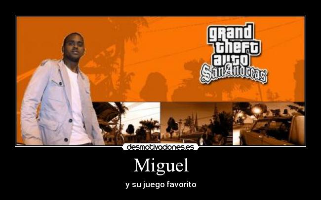 Miguel - y su juego favorito
