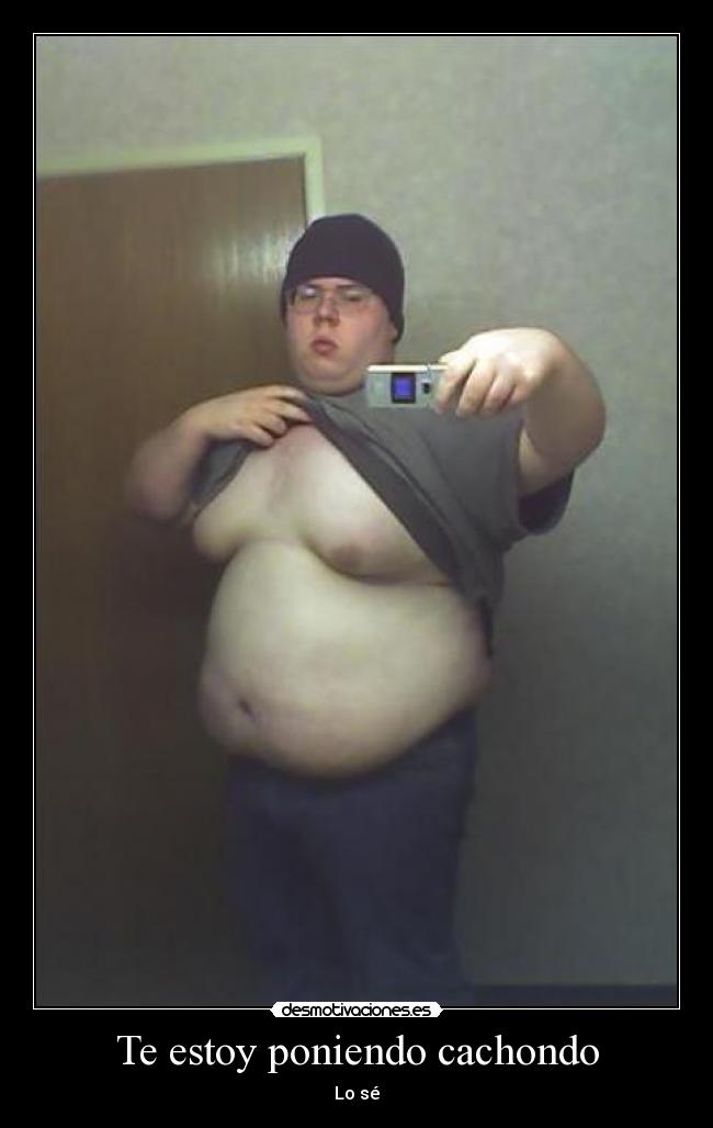 Te estoy poniendo cachondo -