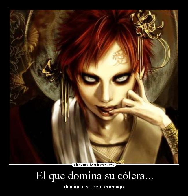 carteles gaara naruto colera dominar peor enemigo desmotivaciones