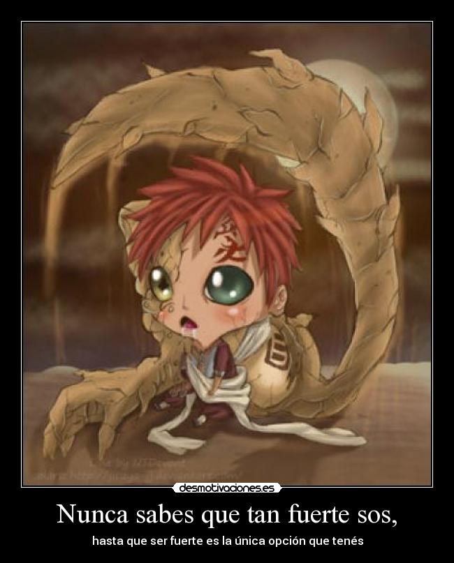 Nunca sabes que tan fuerte sos, -