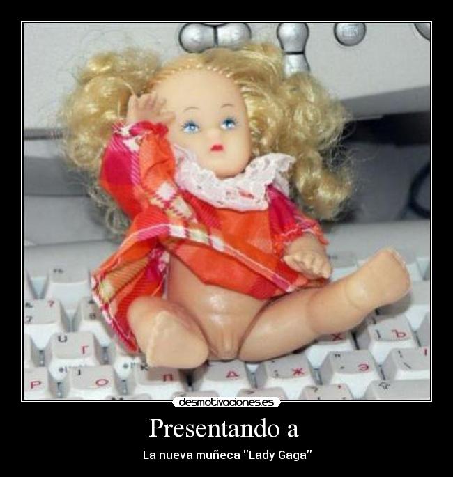 Presentando a - La nueva muñeca Lady Gaga