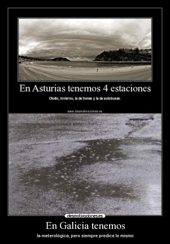 En Galicia tenemos - la meterológica, pero siempre predice lo mismo