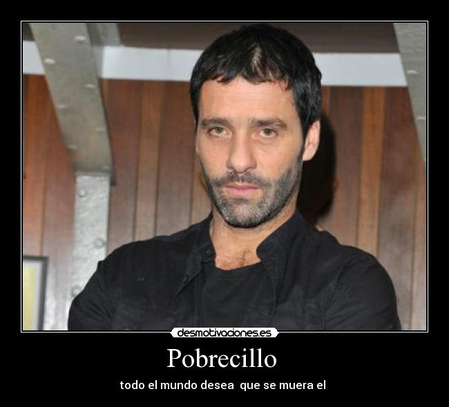 Pobrecillo  - 