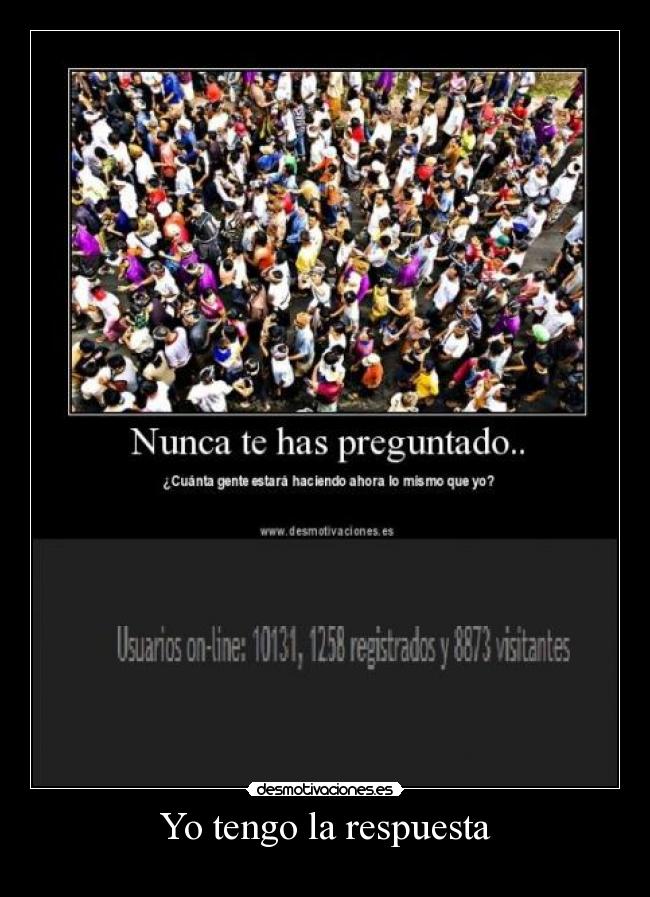 Yo tengo la respuesta -