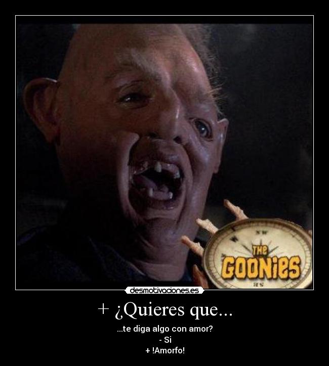 + ¿Quieres que... -