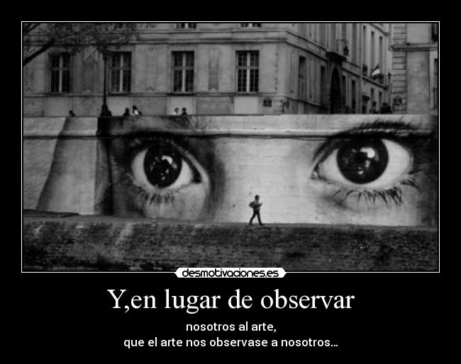 Y,en lugar de observar -