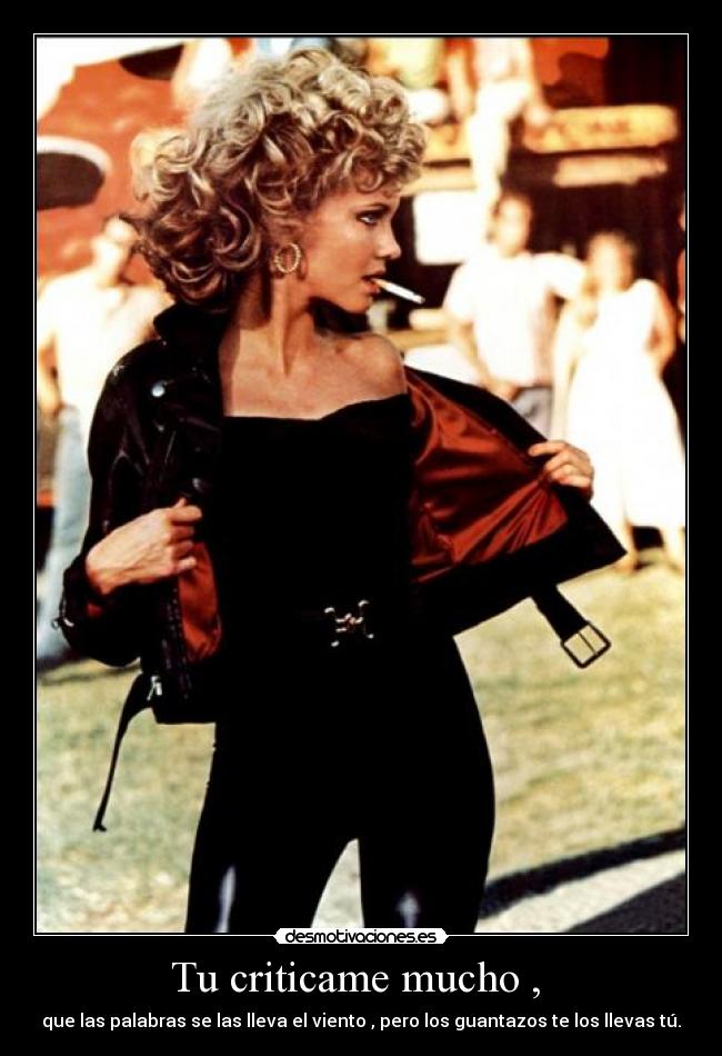 Tu criticame mucho ,  - 