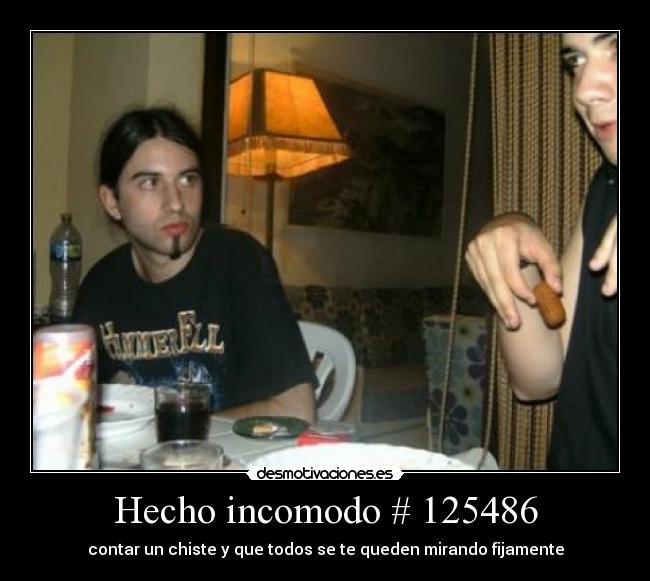 Hecho incomodo # 125486 - 