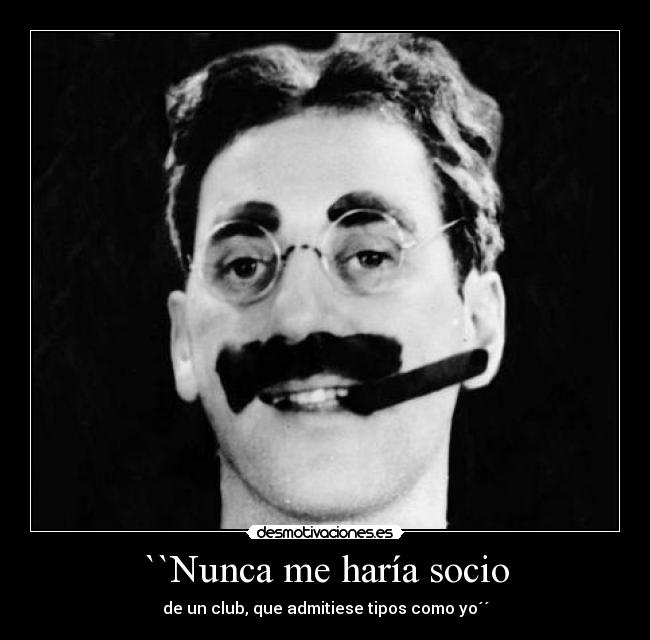 ``Nunca me haría socio - 