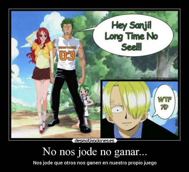 carteles one piece zoro sanji joder ganar otros nuestro juego ahora soy mita cebra mita pegaso soy cebra desmotivaciones