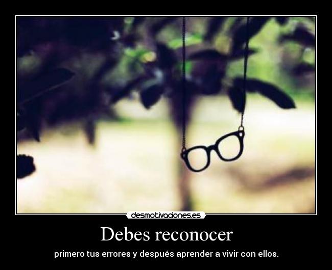 Debes reconocer -
