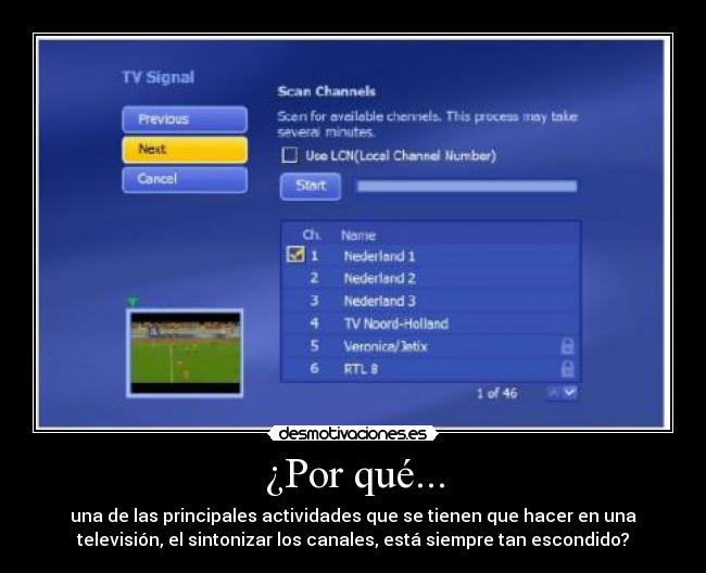 ¿Por qué... - una de las principales actividades que se tienen que hacer en una
televisión, el sintonizar los canales, está siempre tan escondido?