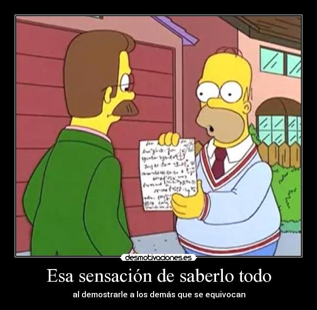 Esa sensación de saberlo todo - al demostrarle a los demás que se equivocan
