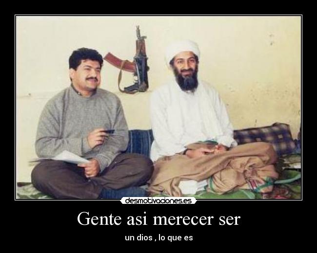 Gente asi merecer ser - un dios , lo que es