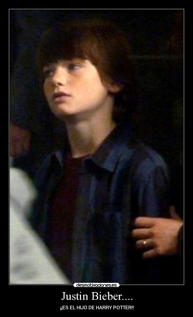 Justin Bieber.... - ¡¡ES EL HIJO DE HARRY POTTER!!