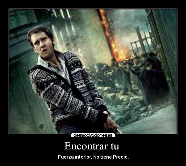 Encontrar tu - Fuerza interior, No tiene Precio.