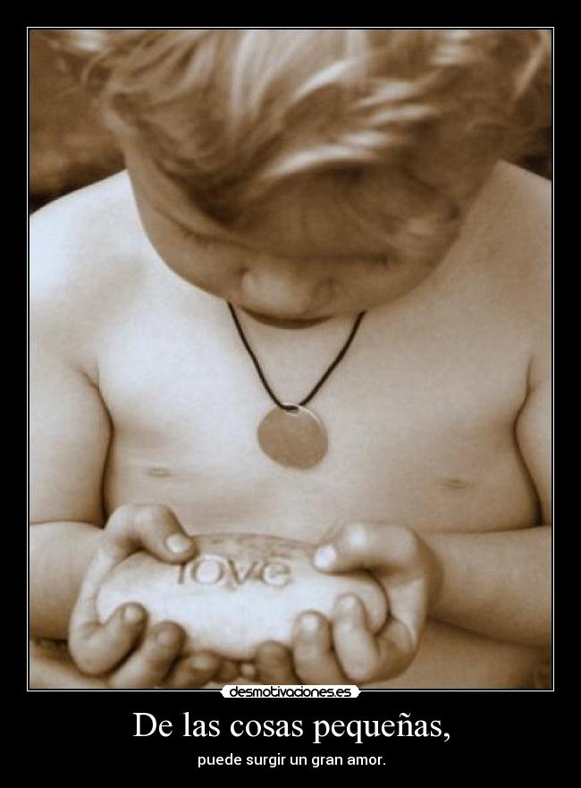 De las cosas pequeñas, - 