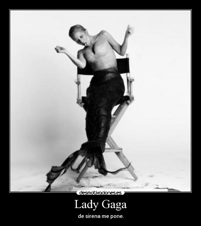 carteles lady gaga sirena sexy desmotivaciones