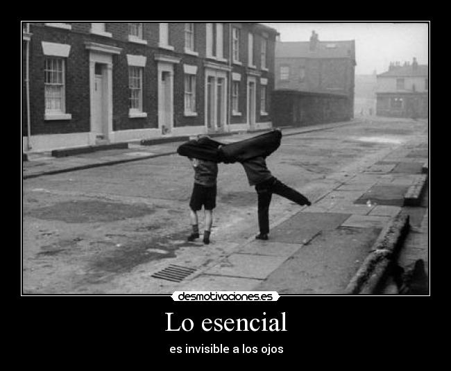 Lo esencial - es invisible a los ojos