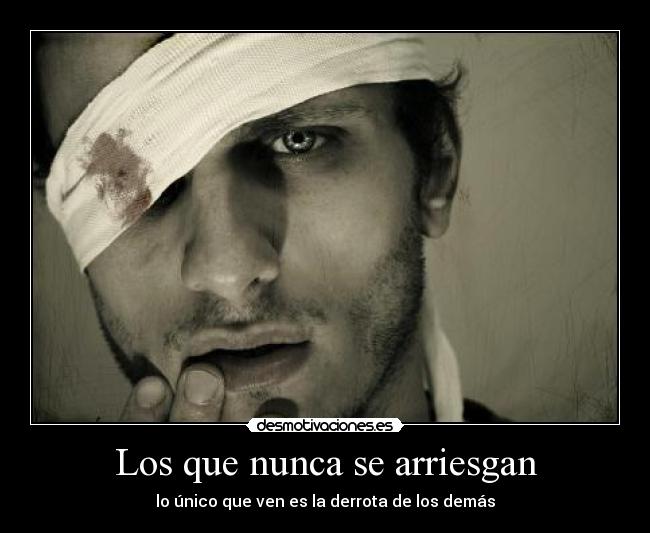 Los que nunca se arriesgan - 