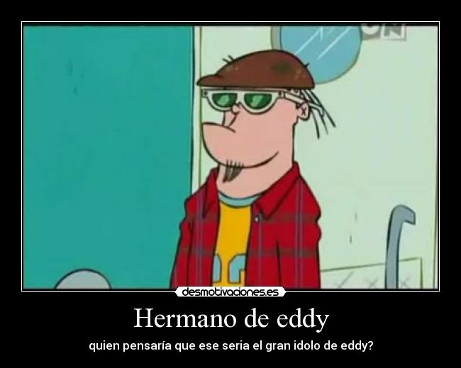 Hermano de eddy -